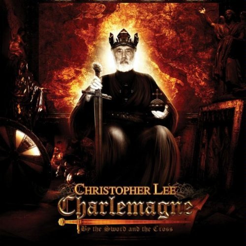 Charlemagne, By The Sword And The Cross